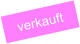 verkauft