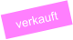 verkauft