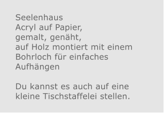 Seelenhaus Acryl auf Papier, gemalt, genäht, auf Holz montiert mit einem Bohrloch für einfaches Aufhängen  Du kannst es auch auf eine kleine Tischstaffelei stellen.