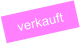 verkauft